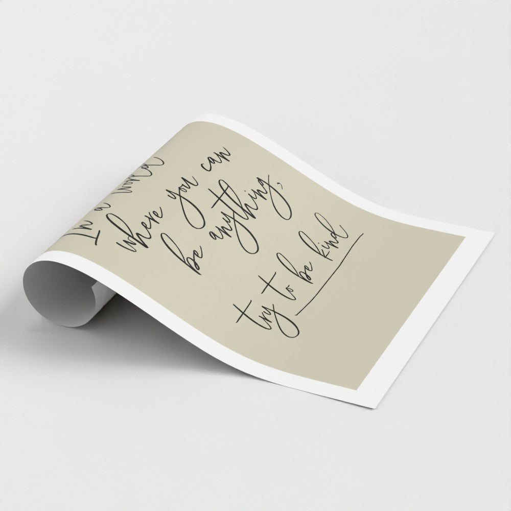 In a world where you can be anything, try to be kind. - A2 Poster Graphic Print - Wall Art-Jason Groom Designs