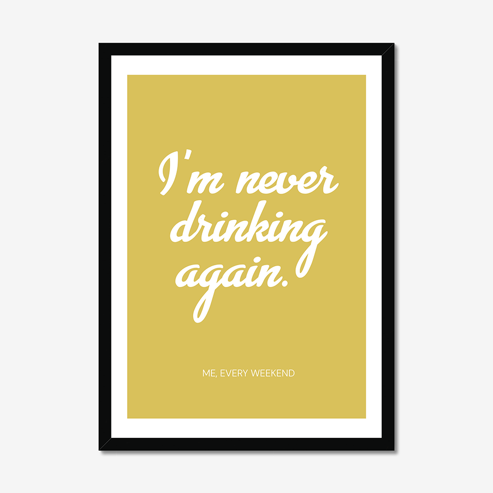 I'm Never Drinking Again - A2 Poster Graphic Print - Wall Art-Jason Groom Designs