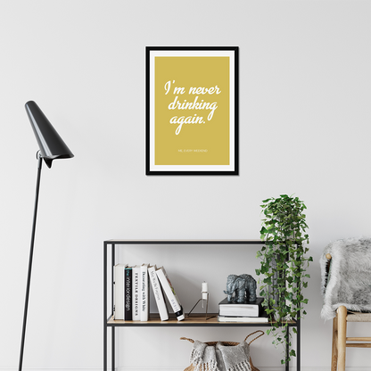 I'm Never Drinking Again - A2 Poster Graphic Print - Wall Art-Jason Groom Designs