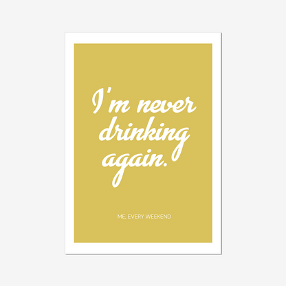 I'm Never Drinking Again - A2 Poster Graphic Print - Wall Art-Jason Groom Designs