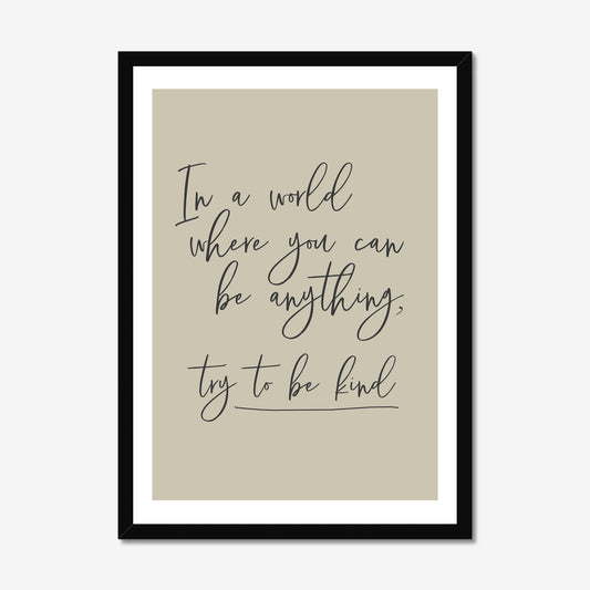 In a world where you can be anything, try to be kind. - A2 Poster Graphic Print - Wall Art-Jason Groom Designs