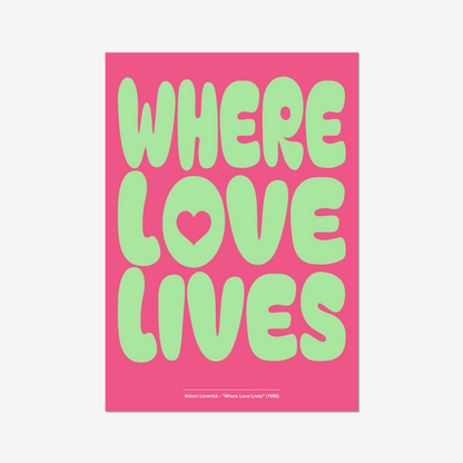 Where Love Lives - A2 90s Rave Poster