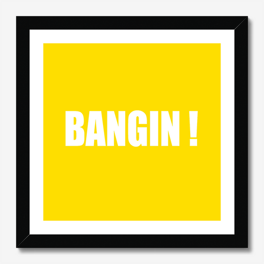 Bangin! - Square Poster Graphic Print - Wall Art