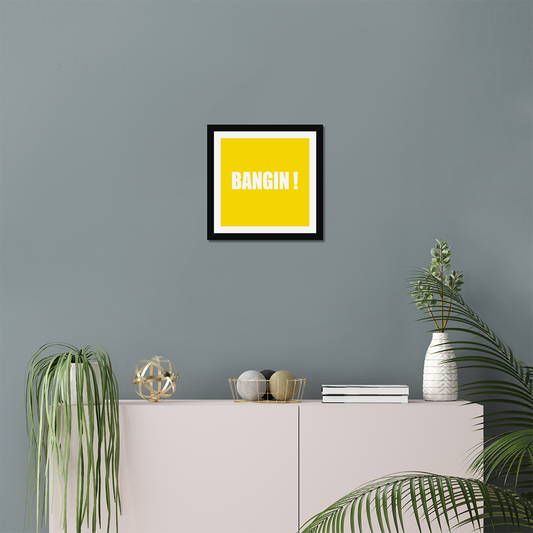 Bangin! - Square Poster Graphic Print - Wall Art