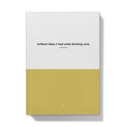 A5 Notebook - brilliant ideas I had while drinking wine-Jason Groom Designs