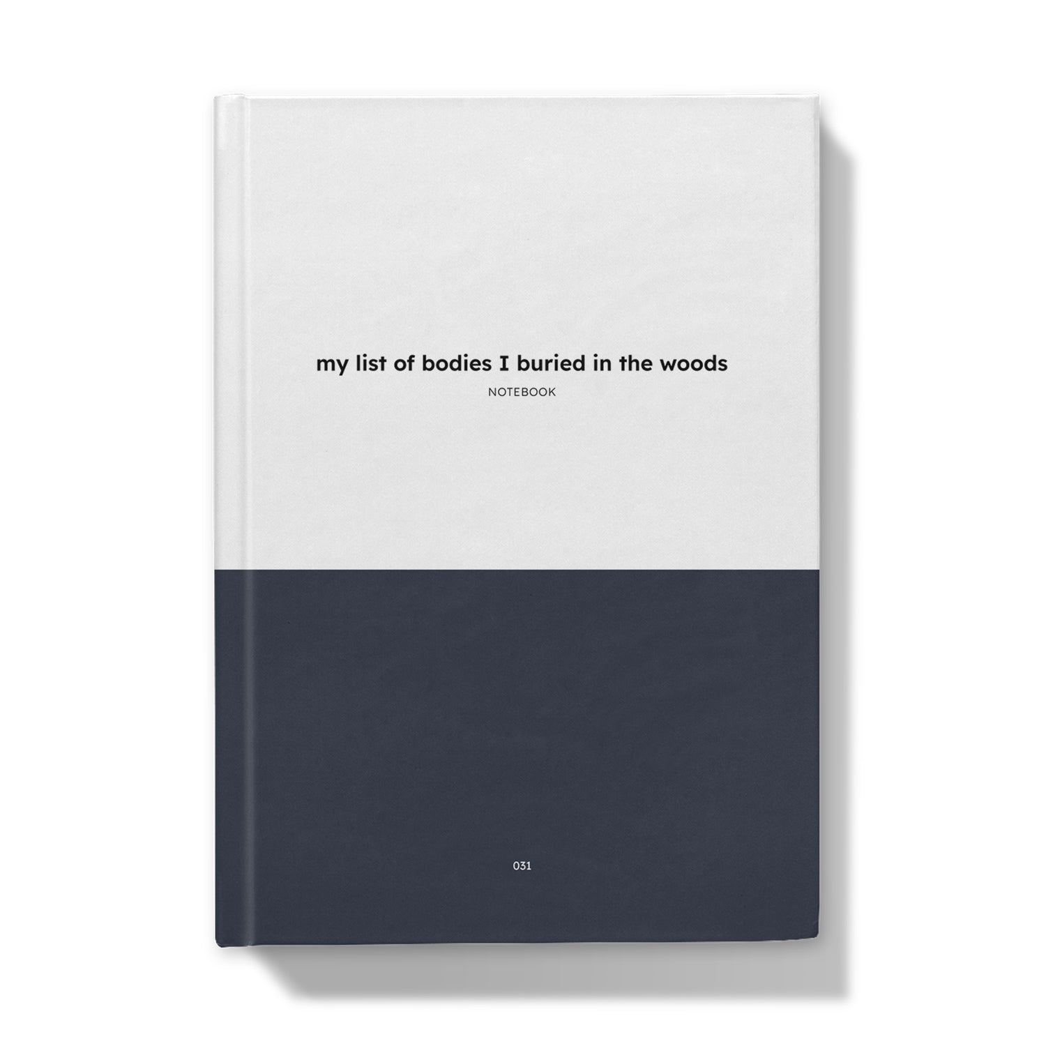 A5 Notebook - my list of bodies I buried in the woods-Jason Groom Designs