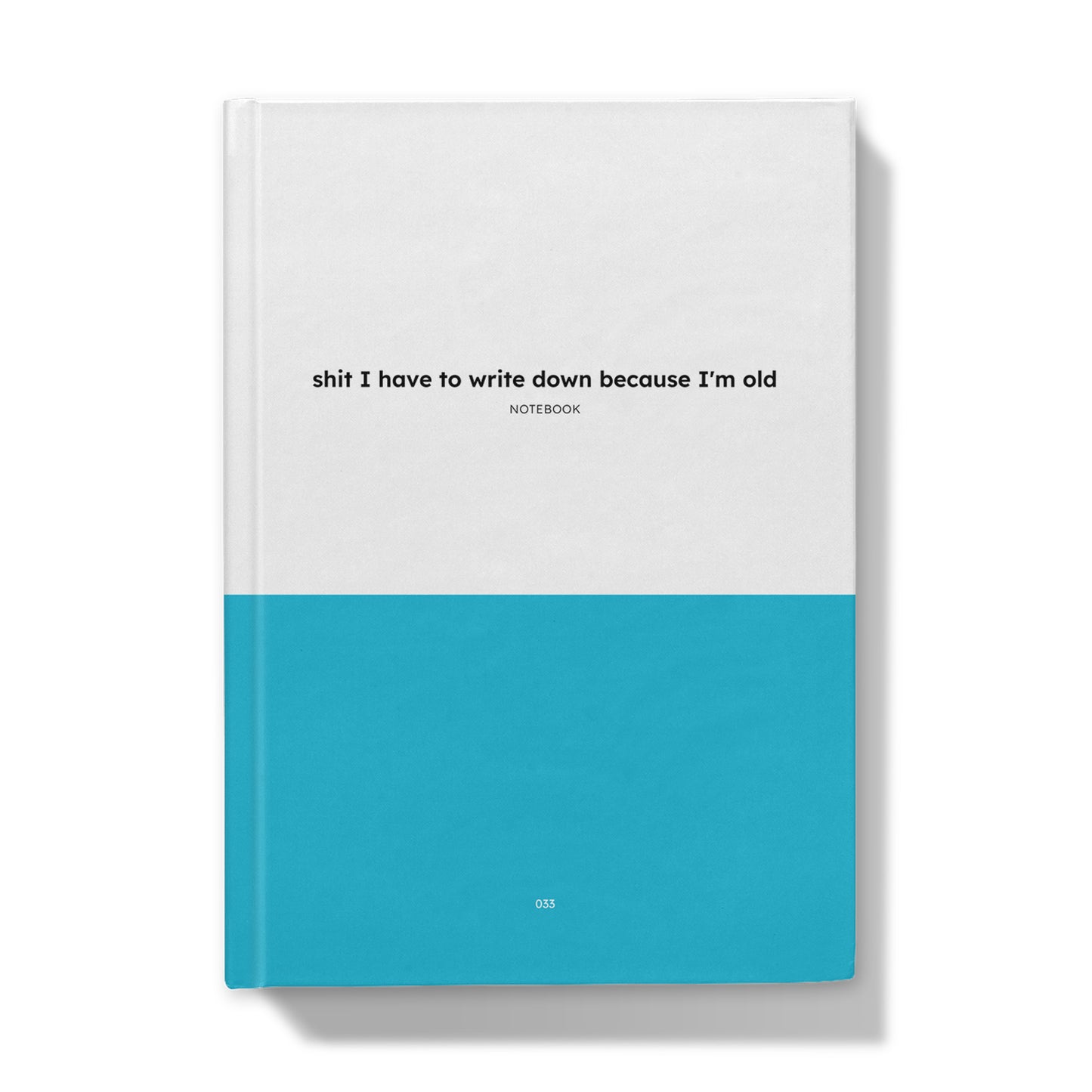 A5 Notebook - shit I have to write down because I'm old-Jason Groom Designs